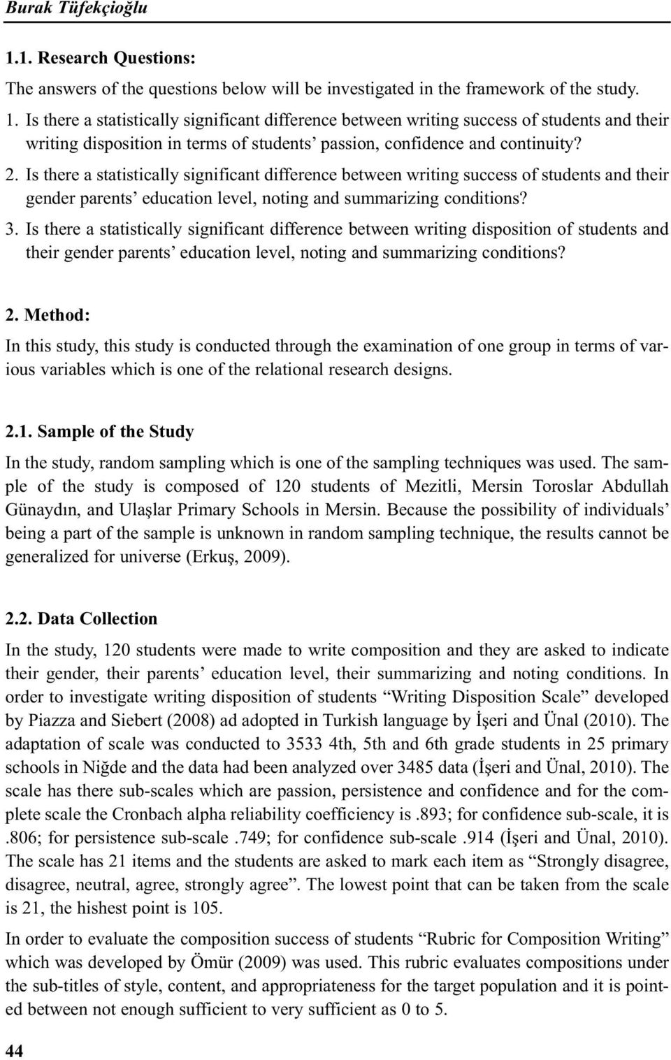 Is there a statistically significant difference between writing disposition of students and their gender parents education level, noting and summarizing conditions? 2.