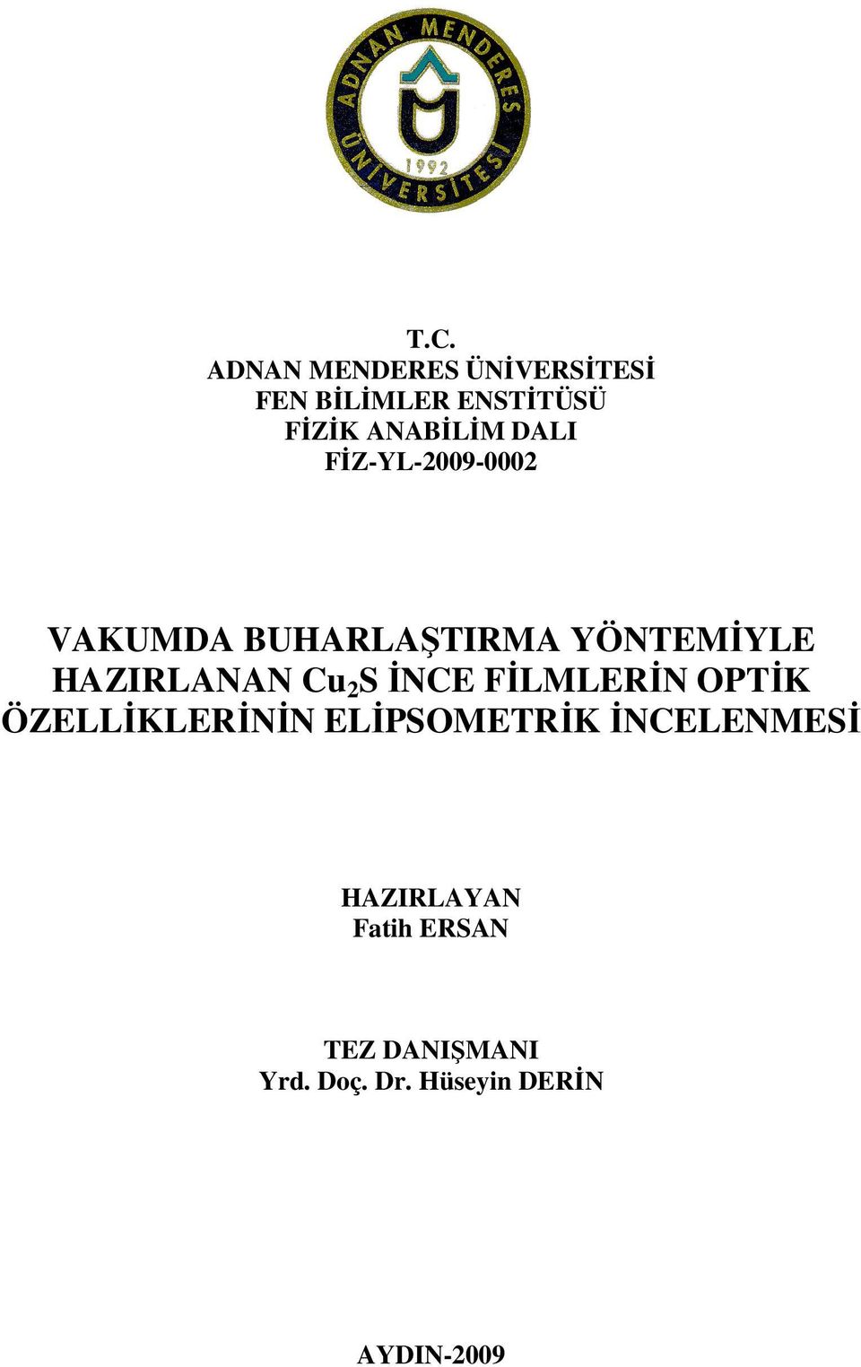 HAZIRLANAN Cu S ĐNCE FĐLMLERĐN OPTĐK ÖZELLĐKLERĐNĐN ELĐPSOMETRĐK