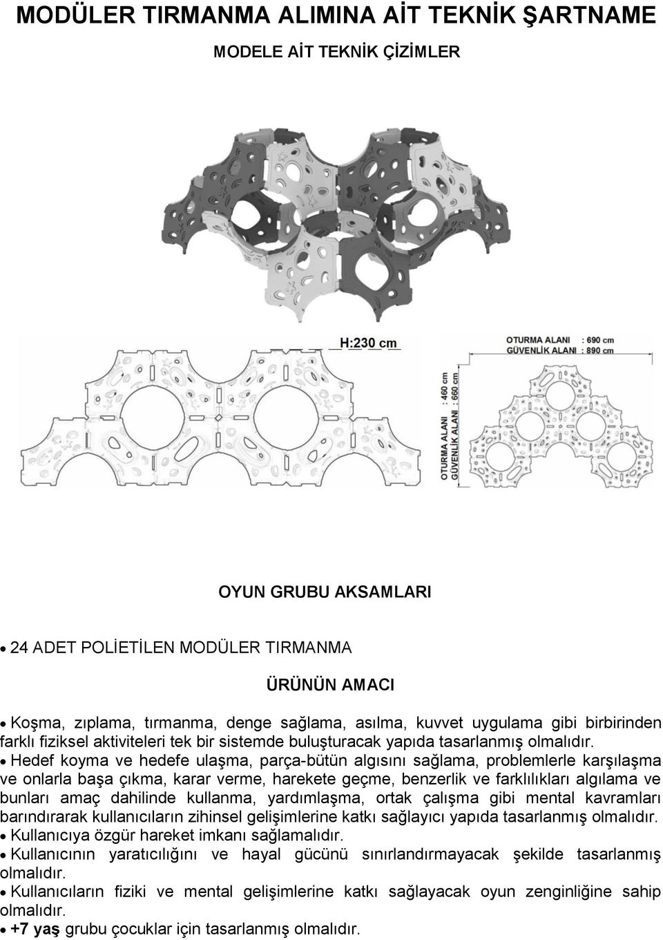 başa çıkma, karar verme, harekete geçme, benzerlik ve farklılıkları algılama ve bunları amaç dahilinde kullanma, yardımlaşma, ortak çalışma gibi mental kavramları barındırarak kullanıcıların zihinsel