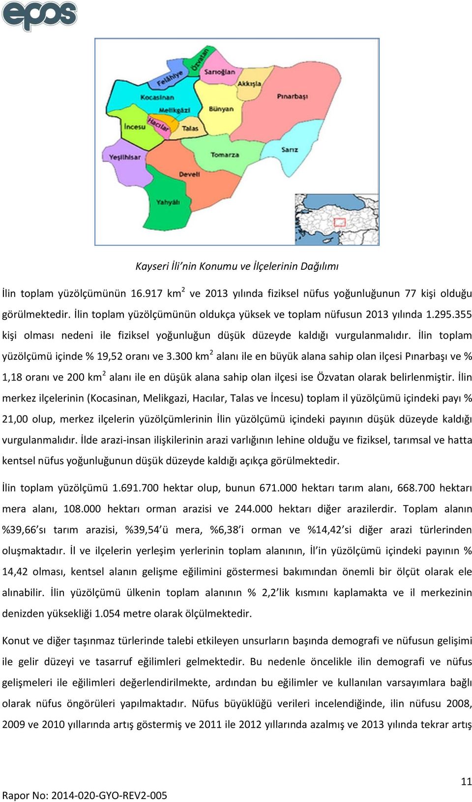 İlin toplam yüzölçümü içinde % 19,52 oranı ve 3.