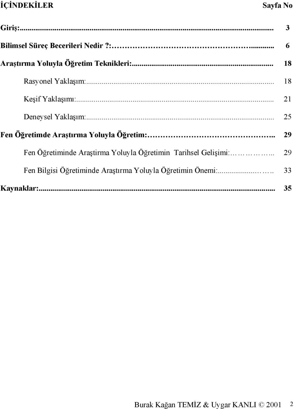 . Fen Öğretiminde Araştirma Yoluyla Öğretimin Tarihsel Gelişimi:.