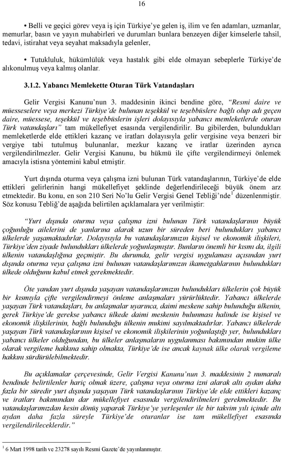 Yabancı Memlekette Oturan Türk Vatandaşları Gelir Vergisi Kanunu nun 3.