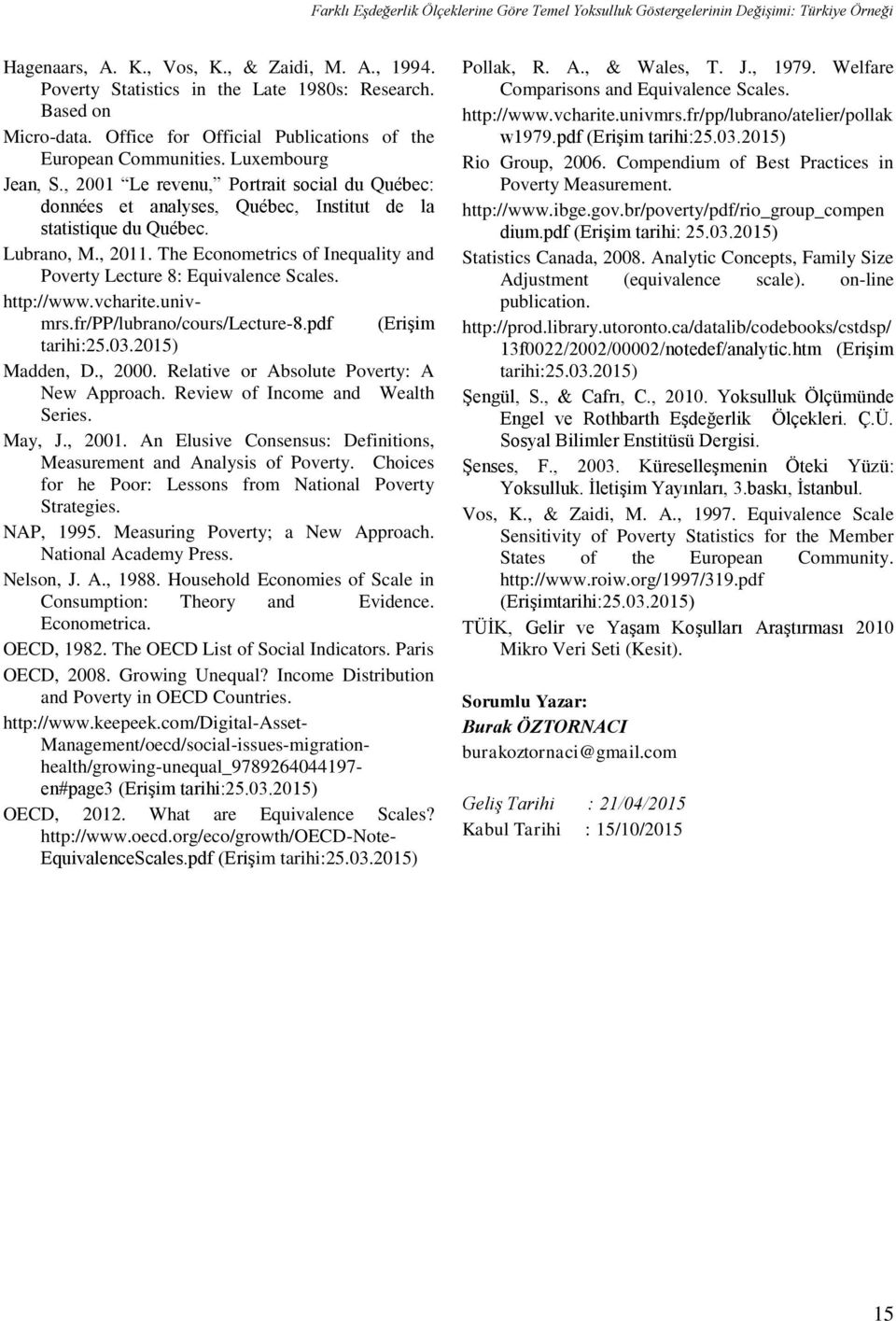 , 2001 Le revenu, Portrait social du Québec: données et analyses, Québec, Institut de la statistique du Québec. Lubrano, M., 2011.