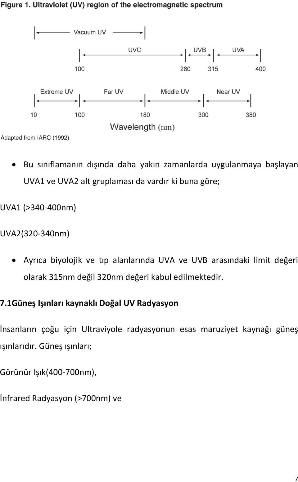 değil 320nm değeri kabul edilmektedir. 7.