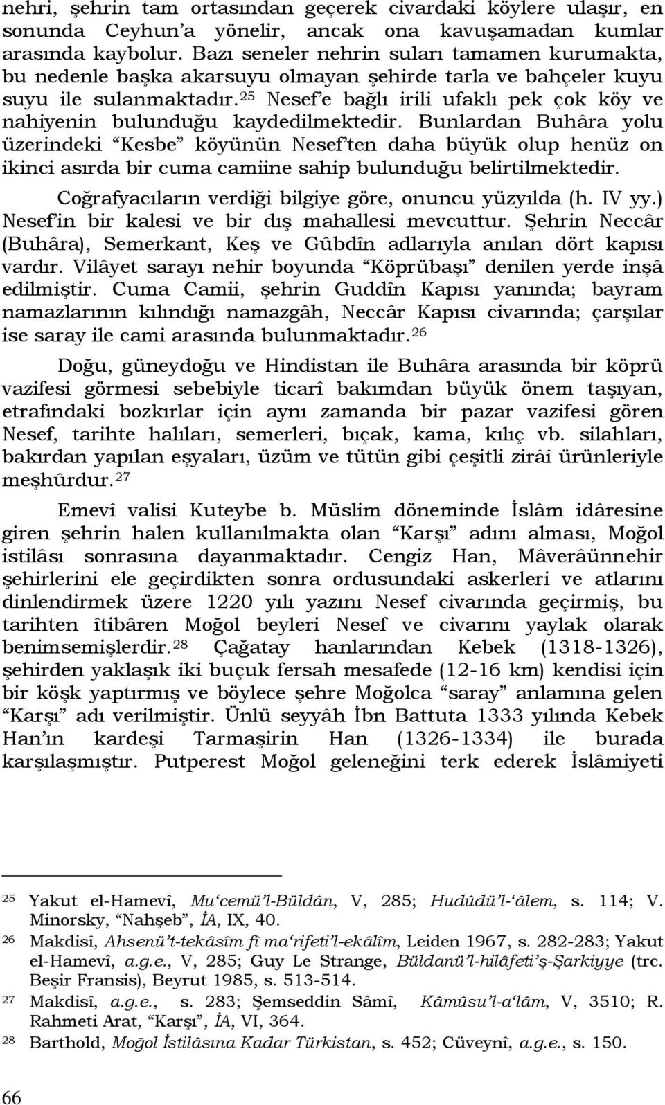 25 Nesef e bağlı irili ufaklı pek çok köy ve nahiyenin bulunduğu kaydedilmektedir.