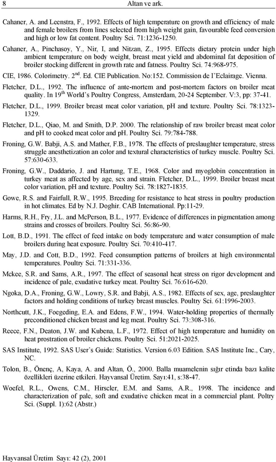 71:1236-1250. Cahaner, A., Pinchasoy, Y., Nir, I, and Nitzan, Z., 1995.