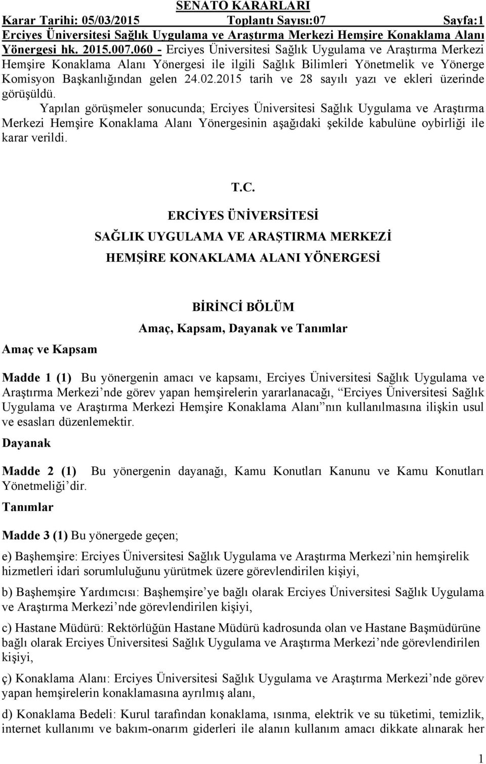 2015 tarih ve 28 sayılı yazı ve ekleri üzerinde görüşüldü.