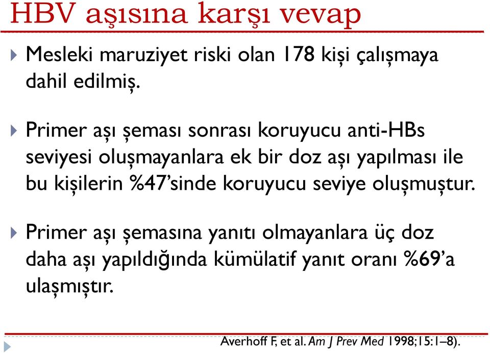 bu kişilerin %47 sinde koruyucu seviye oluşmuştur.