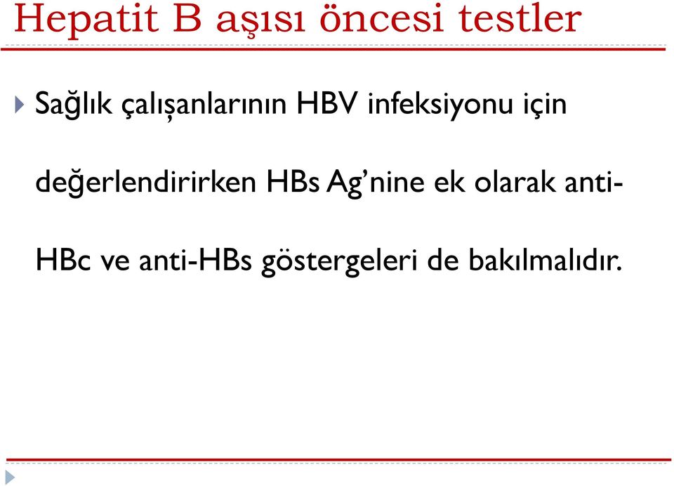 değerlendirirken HBs Ag nine ek olarak