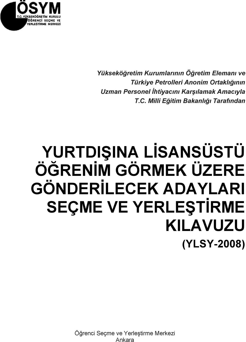 Milli Eğitim Bakanlığı Tarafından YURTDIŞINA LİSANSÜSTÜ ÖĞRENİM GÖRMEK ÜZERE