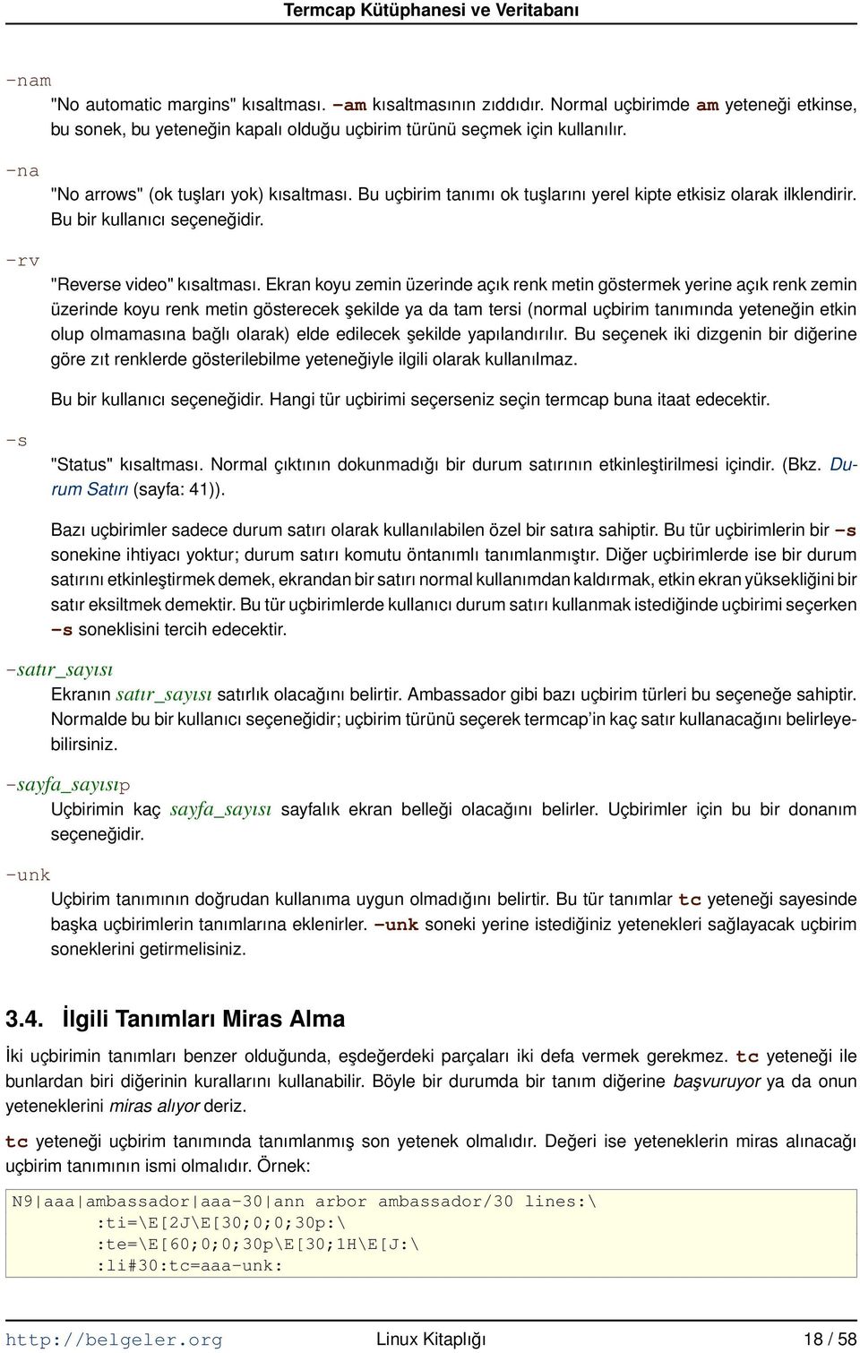 Ekran koyu zemin üzerinde açık renk metin göstermek yerine açık renk zemin üzerinde koyu renk metin gösterecek şekilde ya da tam tersi (normal uçbirim tanımında yeteneğin etkin olup olmamasına bağlı