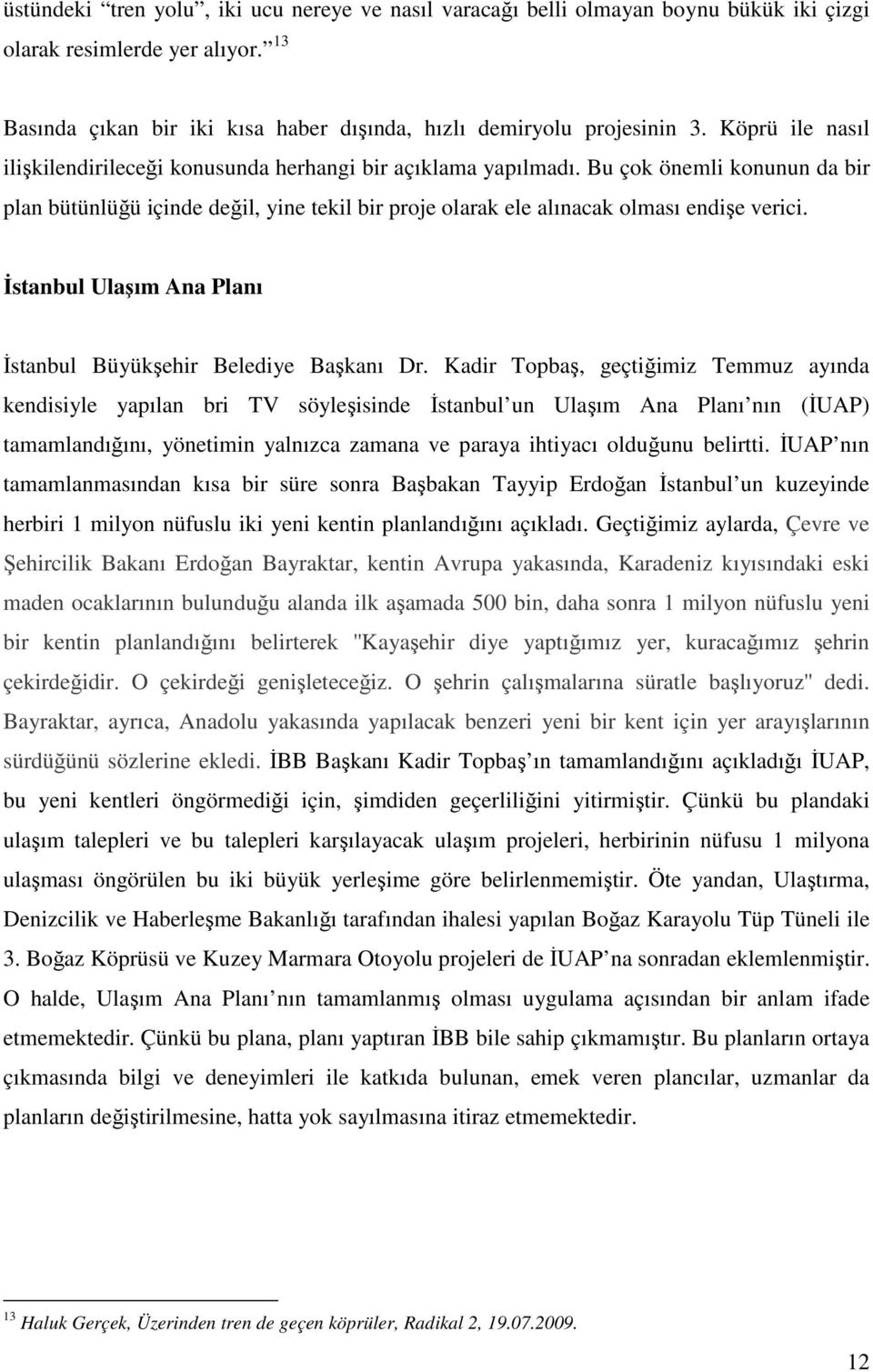 İstanbul Ulaşım Ana Planı İstanbul Büyükşehir Belediye Başkanı Dr.