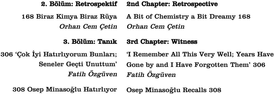 Hat rl yor 2nd Chapter: Retrospective A Bit of Chemistry a Bit Dreamy 168 Orhan Cem Çetin 3rd