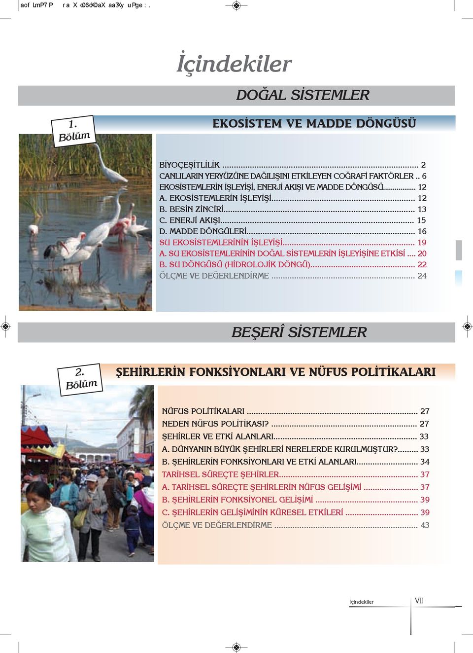 .. 19 A. SU EKOSÝSTEMLERÝNÝN DOÐAL SÝSTEMLERÝN ÝÞLEYÝÞÝNE ETKÝSÝ... 20 B. SU DÖNGÜSÜ (HÝDROLOJÝK DÖNGÜ)... 22 ÖLÇME VE DEÐERLENDÝRME... 24 BeþerÎ SýStemler 2.