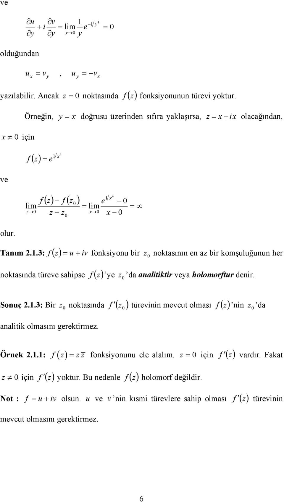 .3: u + iv osiyou bir otsıı e bir omşuluğuu her otsıd türeve shipse ye d lititir vey holomortur deir. Souç.