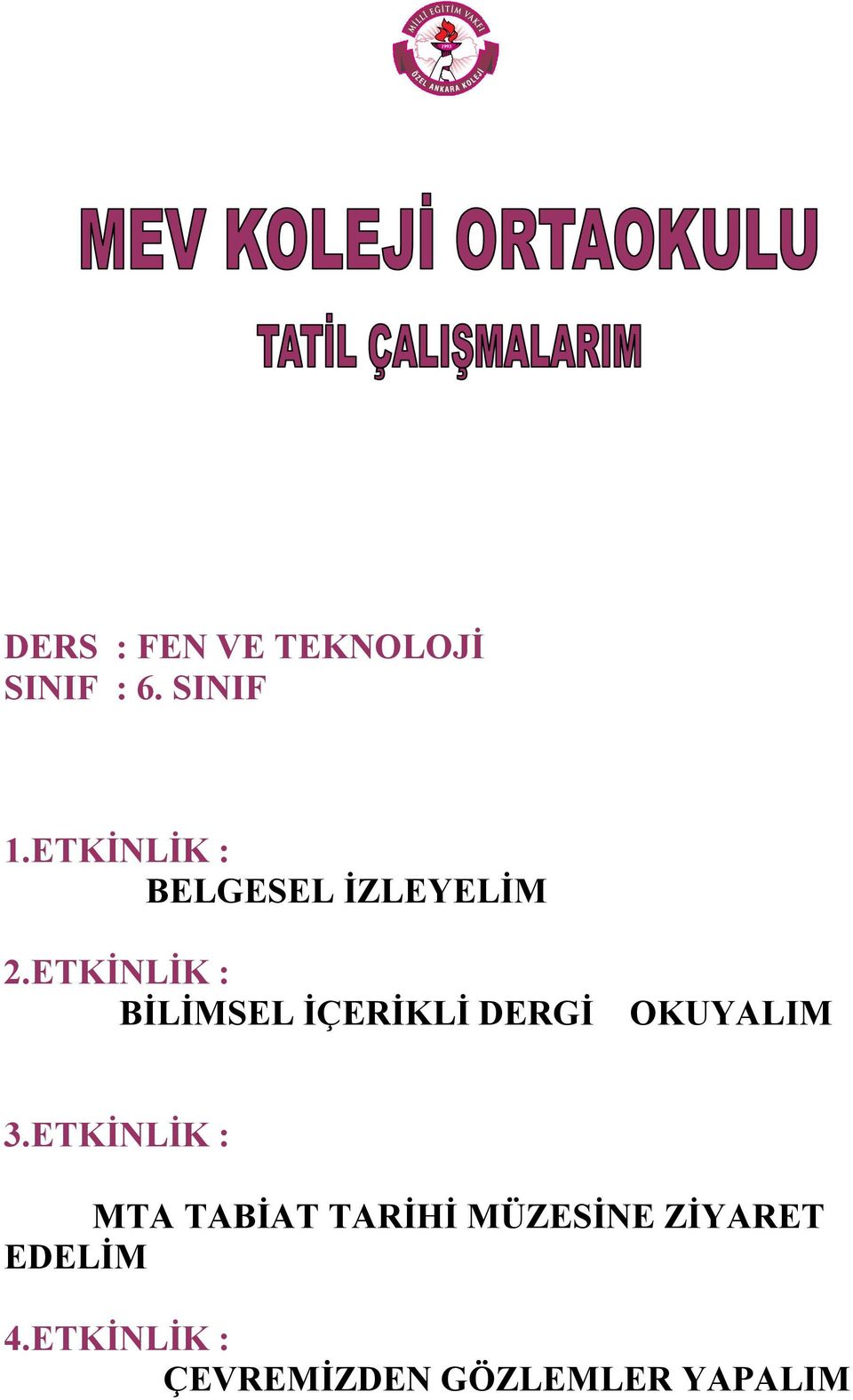 ETKİNLİK : BİLİMSEL İÇERİKLİ DERGİ OKUYALIM 3.