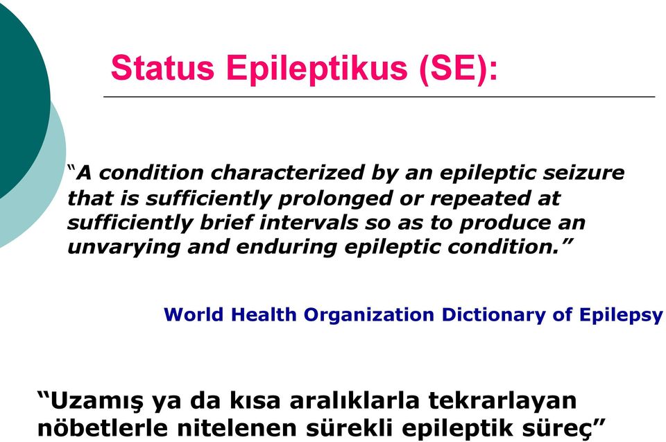 unvarying and enduring epileptic condition.