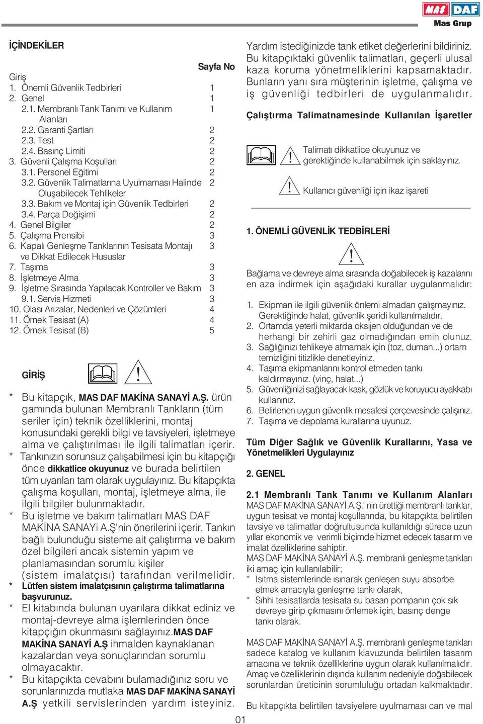 Genel Bilgiler 2 5. Çal flma Prensibi 3 6. Kapal Genleflme Tanklar n n Tesisata Montaj 3 ve Dikkat Edilecek Hususlar 7. Tafl ma 3 8. flletmeye Alma 3 9.