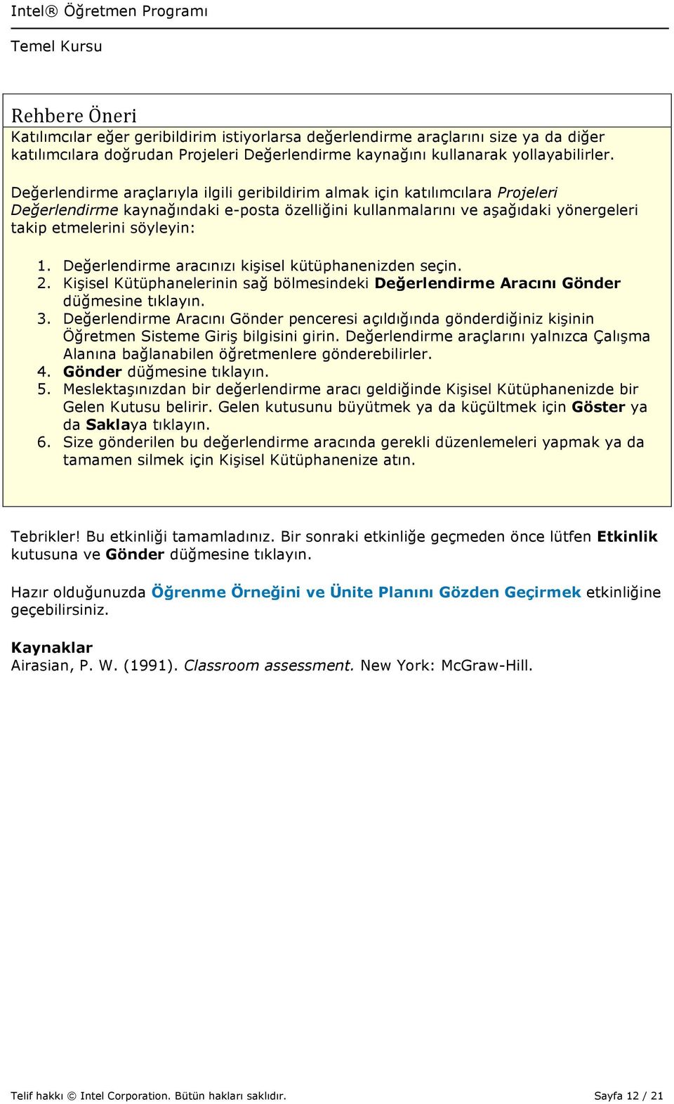 Değerlendirme aracınızı kişisel kütüphanenizden seçin. 2. Kişisel Kütüphanelerinin sağ bölmesindeki Değerlendirme Aracını Gönder düğmesine tıklayın. 3.