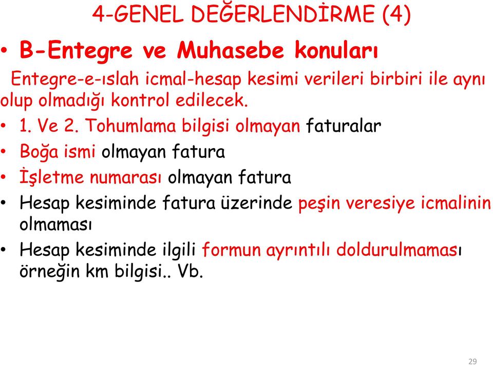 Tohumlama bilgisi olmayan faturalar Boğa ismi olmayan fatura İşletme numarası olmayan fatura Hesap