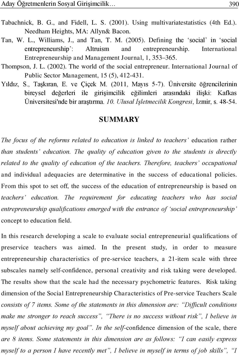 The world of the social entrepreneur. International Journal of Public Sector Management, 15 (5), 412-431. Yıldız, S., Taşkıran, E. ve Çiçek M. (2011, Mayıs 5-7).