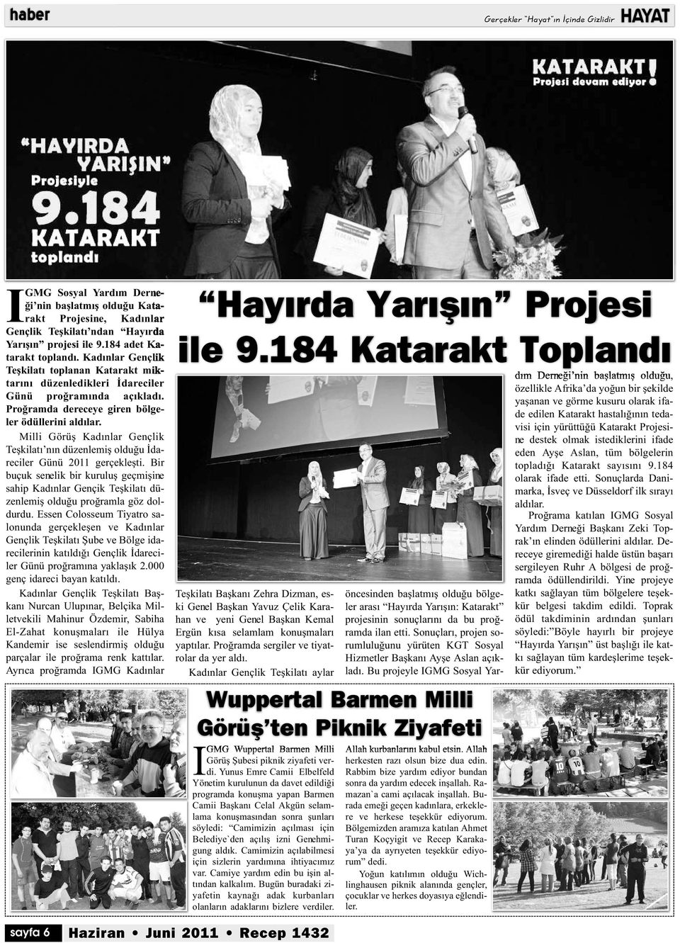 Milli Görüş Kadınlar Gençlik Teşkilatı nın düzenlemiş olduğu İdareciler Günü 2011 gerçekleşti.