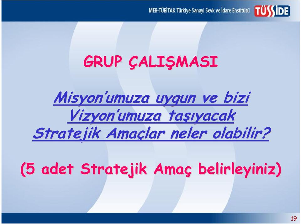 Stratejik Amaçlar neler olabilir?