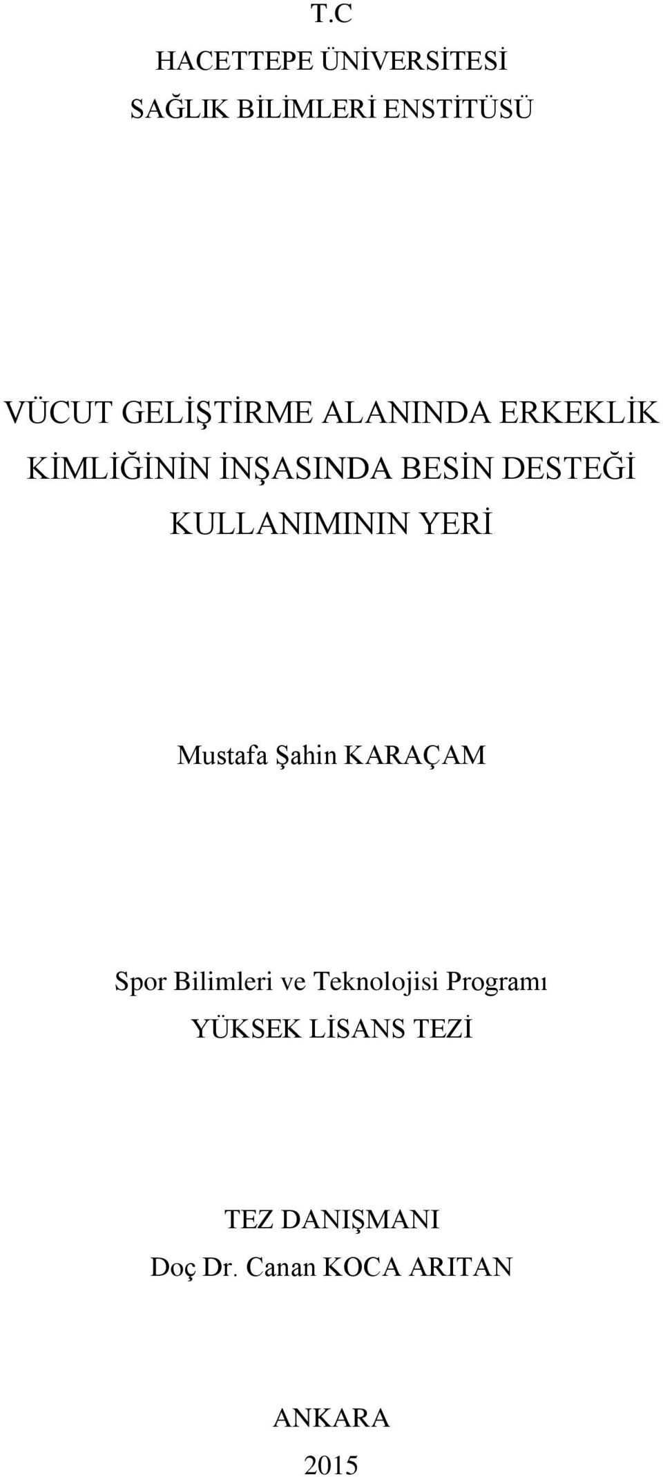 KULLANIMININ YERİ Mustafa Şahin KARAÇAM Spor Bilimleri ve