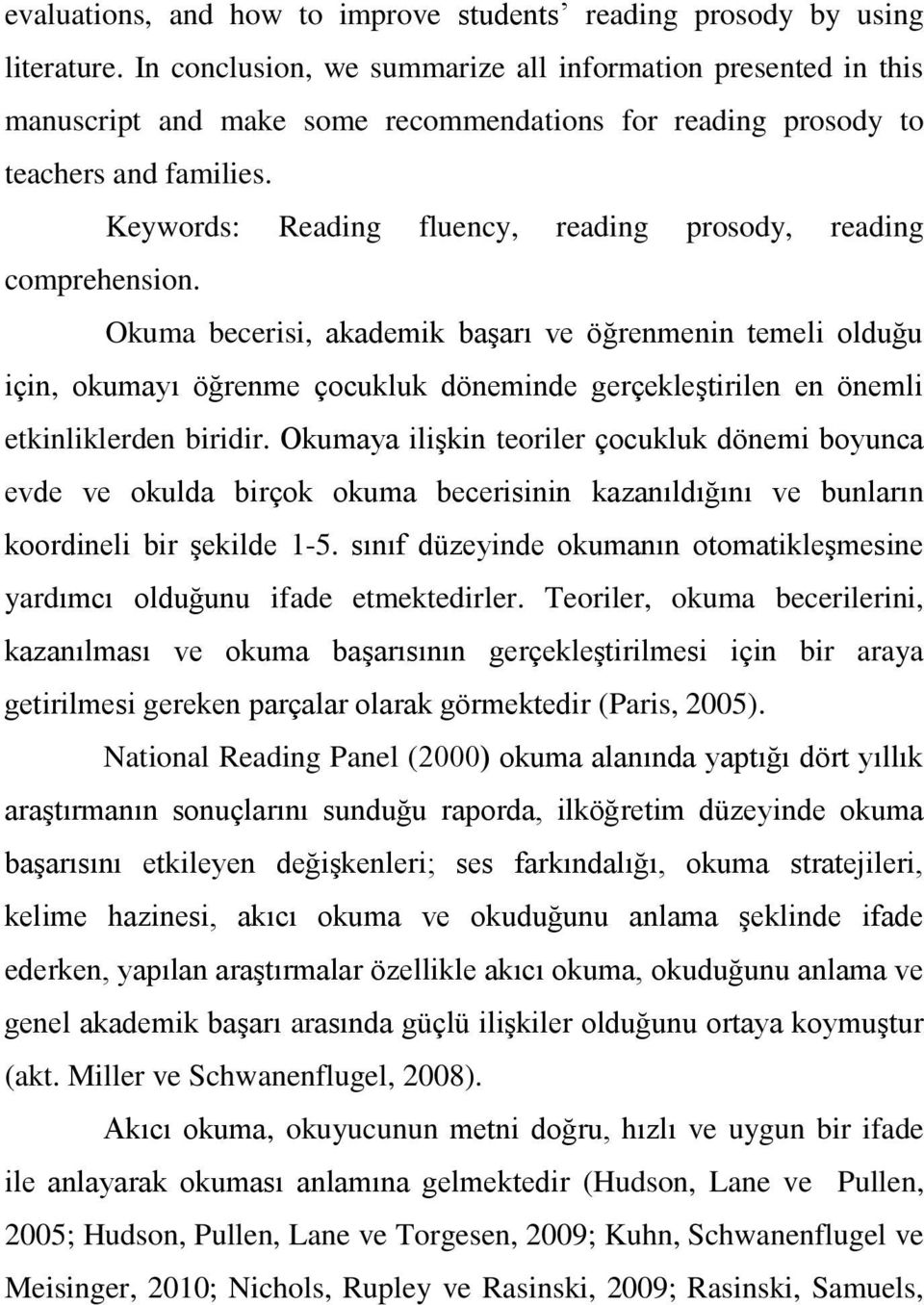Keywords: Reading fluency, reading prosody, reading comprehension.