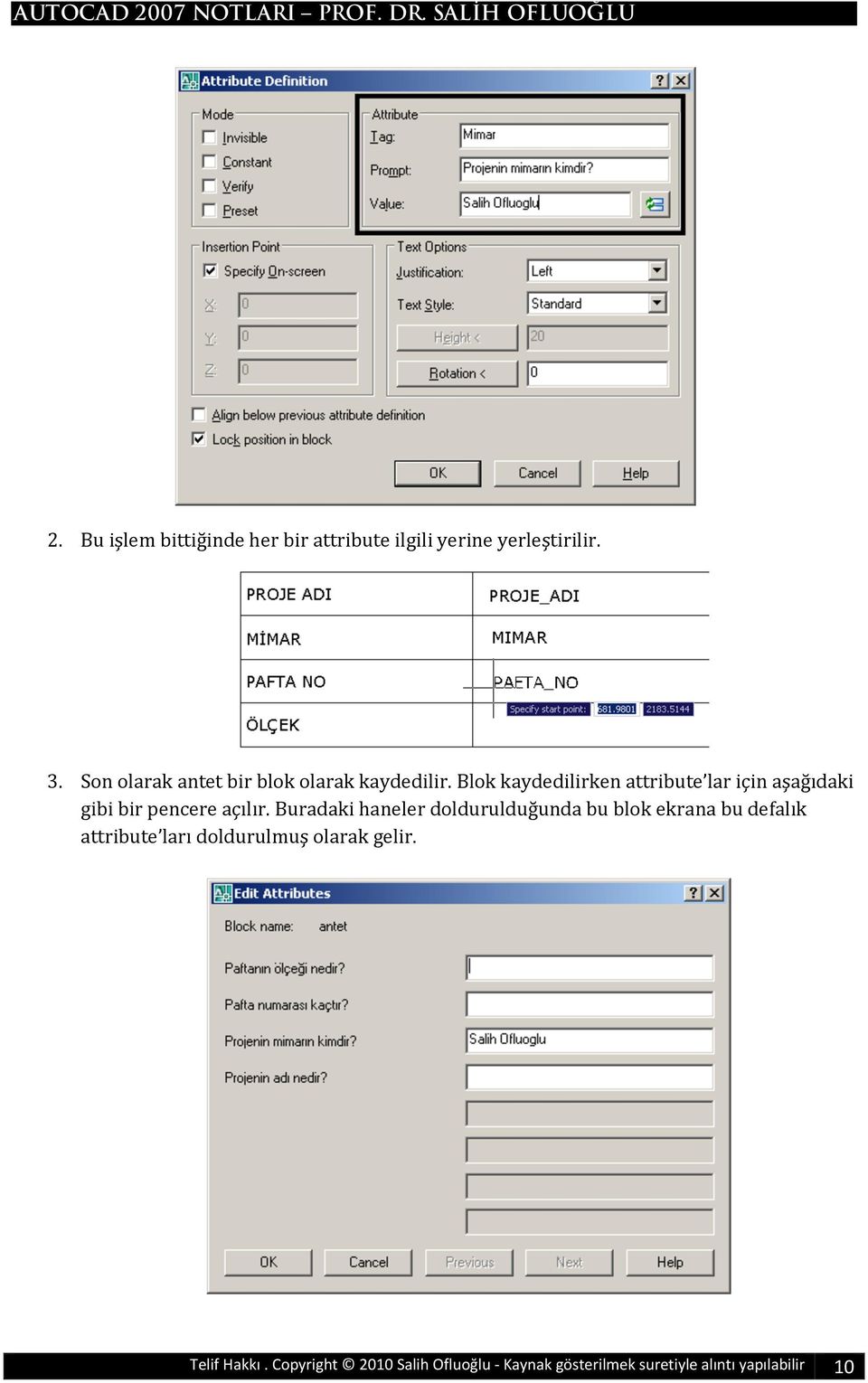 Blokkaydedilirkenattribute lariçinaşağıdaki gibibirpencereaçılır.