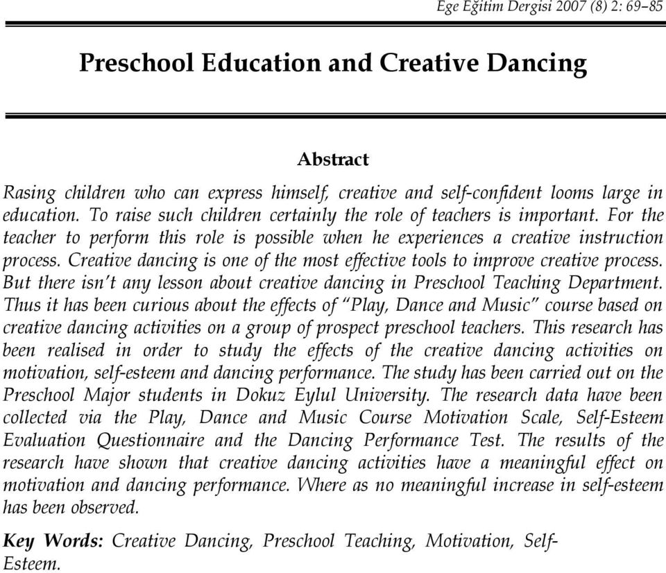 Creative dancing is one of the most effective tools to improve creative process. But there isn t any lesson about creative dancing in Preschool Teaching Department.