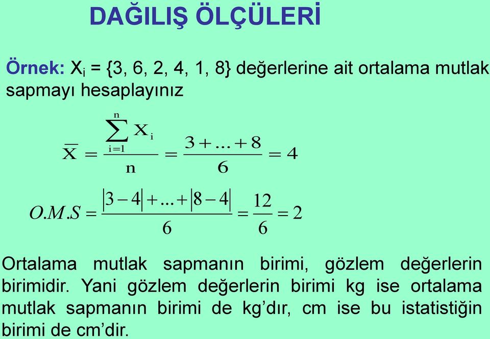 6 6 Ortalama mutlak sapmaı brm, gözlem değerler brmdr.