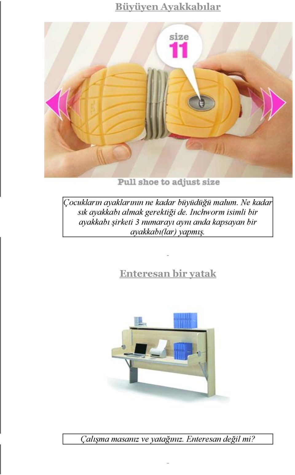 Inchworm isimli bir ayakkabı şirketi 3 numarayı aynı anda kapsayan