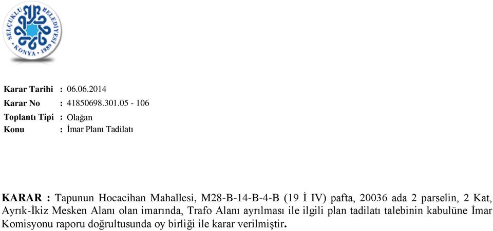 20036 ada 2 parselin, 2 Kat, Ayrık-İkiz Mesken Alanı olan imarında, Trafo