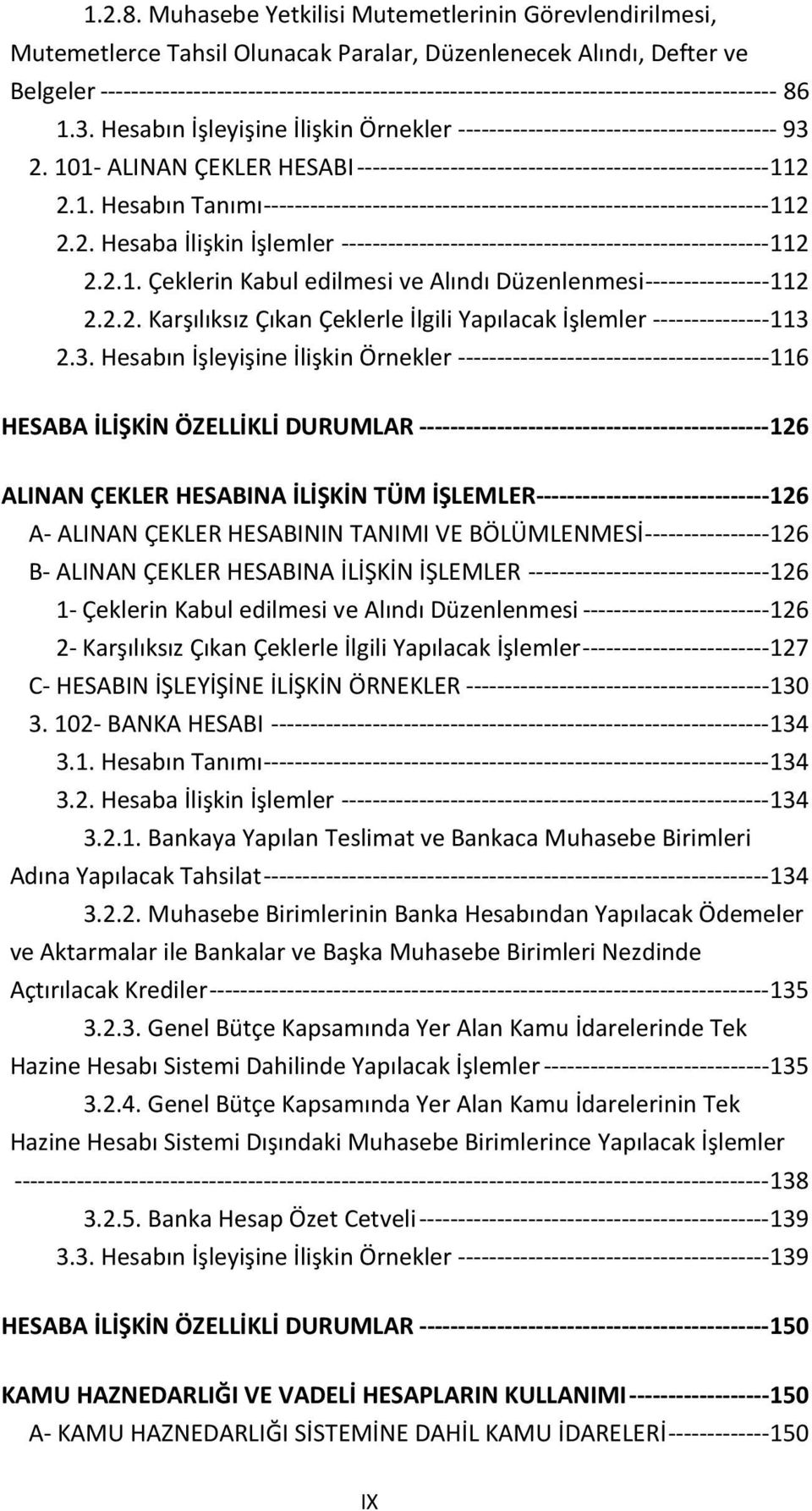 --------------------------------------------------------------------------------------- 86 1.3. Hesabın İşleyişine İlişkin Örnekler ----------------------------------------- 93 2.