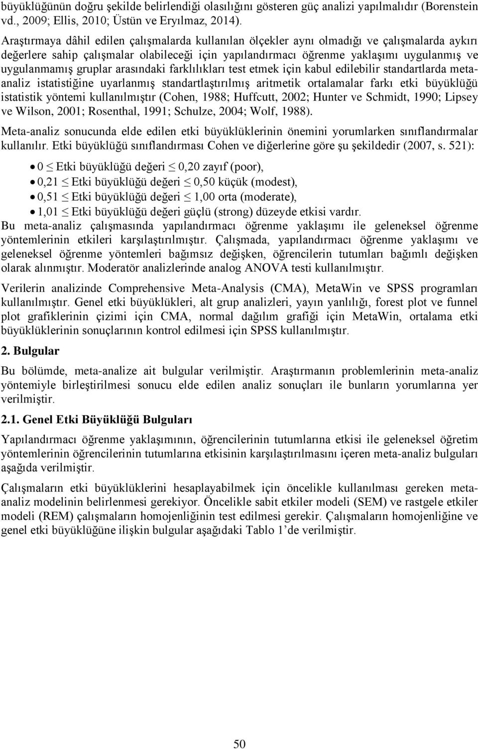 gruplar arasındaki farklılıkları test etmek için kabul edilebilir standartlarda metaanaliz istatistiğine uyarlanmış standartlaştırılmış aritmetik ortalamalar farkı etki büyüklüğü istatistik yöntemi