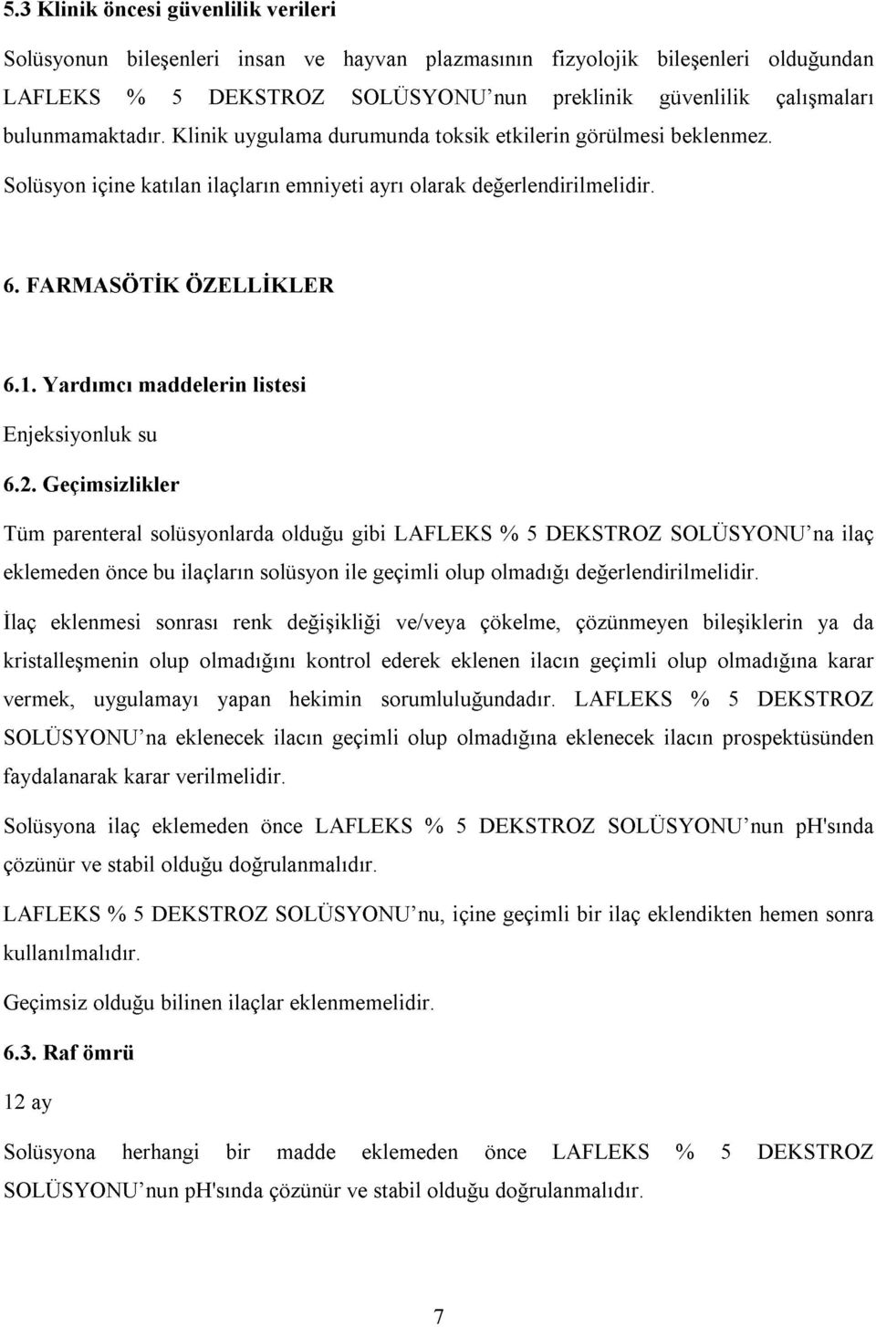 Yardımcı maddelerin listesi Enjeksiyonluk su 6.2.