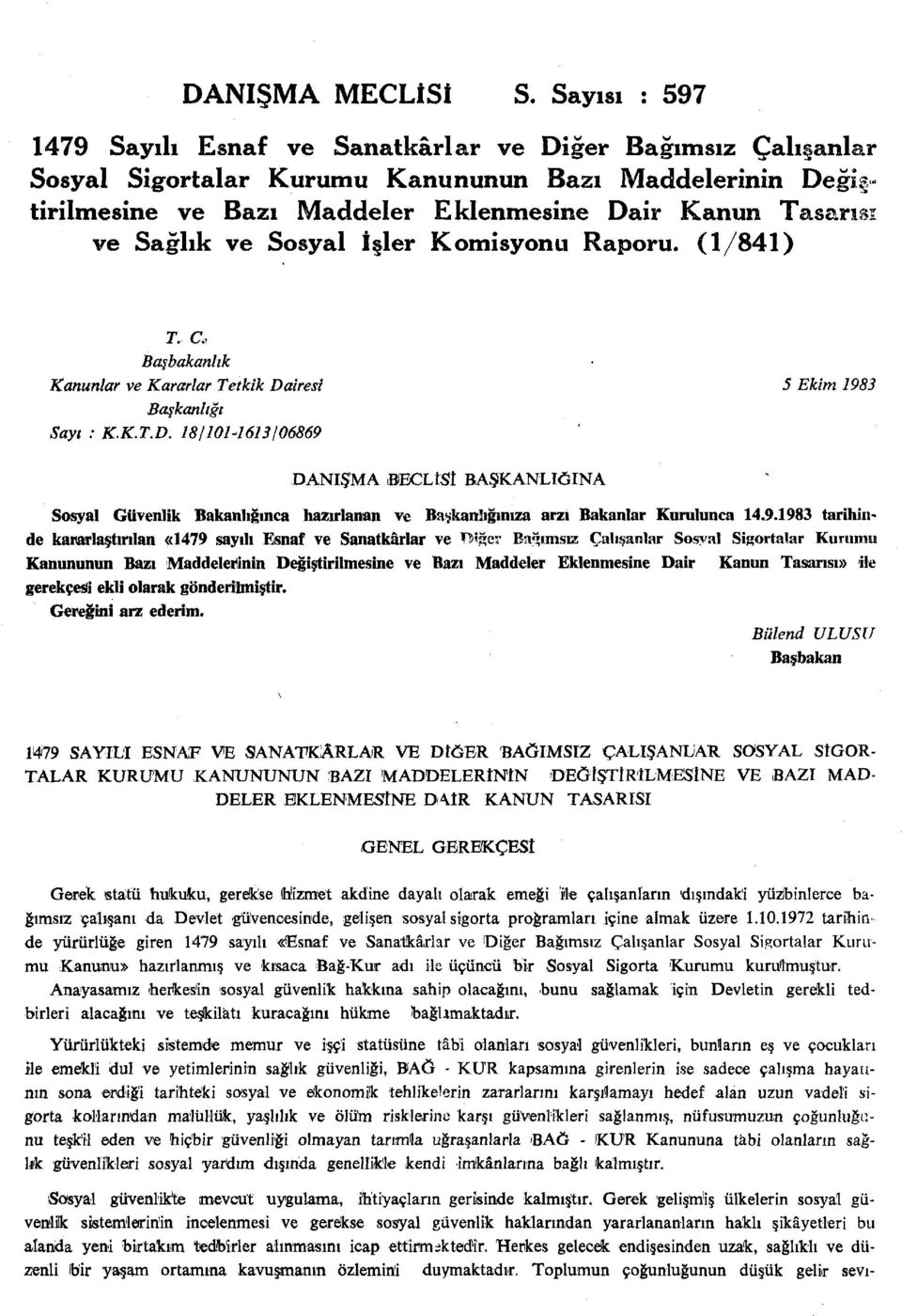 Sağlık ve Sosyal İşler Komisyonu Raporu. (1/841) r. c, Başbakanlık Kanunlar ve Kararlar Tetkik Da