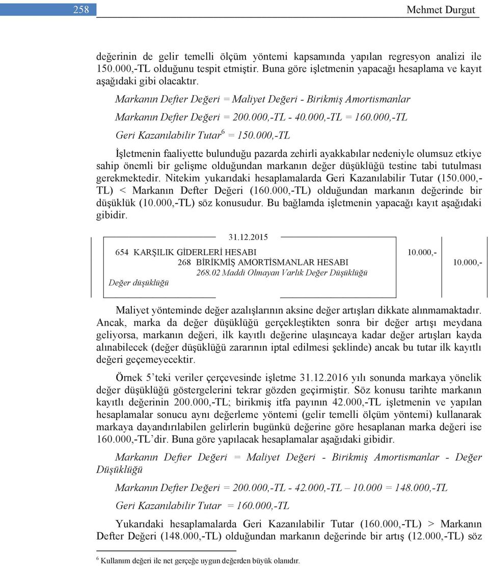 000,-TL Geri Kazanılabilir Tutar 6 = 150.