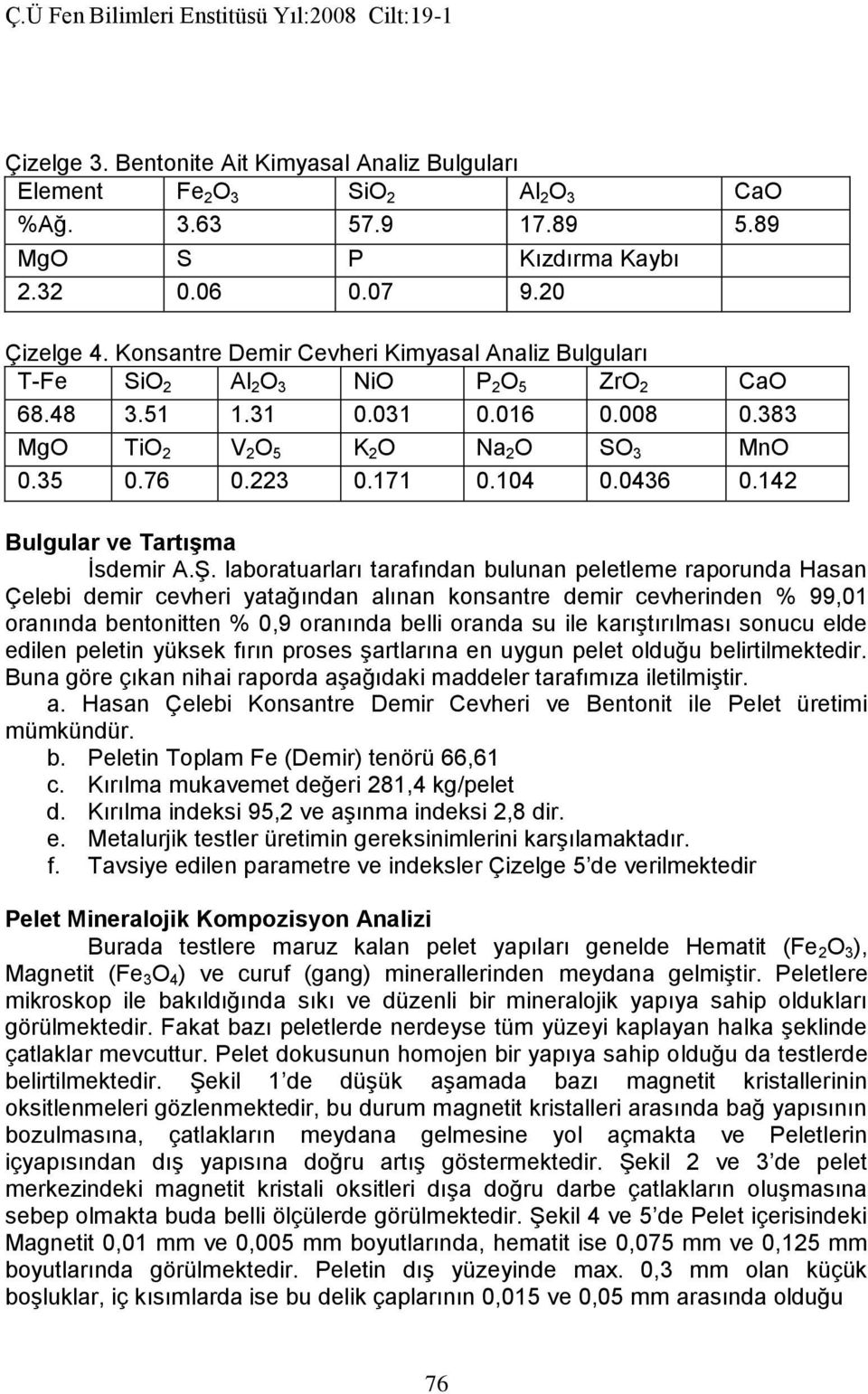 104 0.0436 0.142 Bulgular ve Tartışma İsdemir A.Ş.