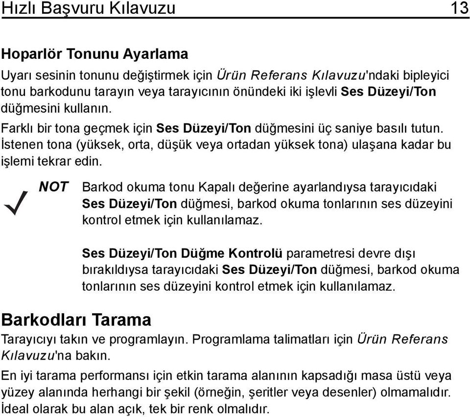 İstenen tona (yüksek, orta, düşük veya ortadan yüksek tona) ulaşana kadar bu işlemi tekrar edin.