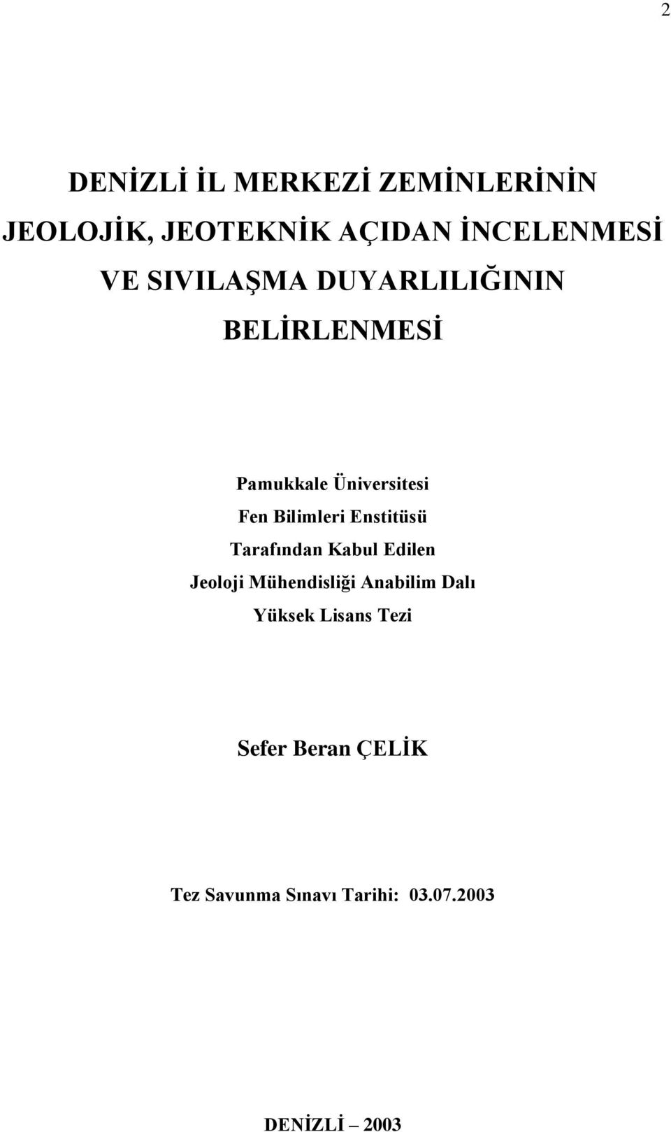 Enstitüsü Tarafından Kabul Edilen Jeoloji Mühendisliği Anabilim Dalı Yüksek