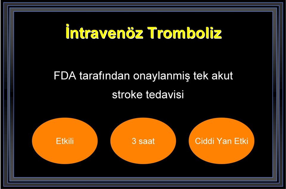 tek akut stroke tedavisi