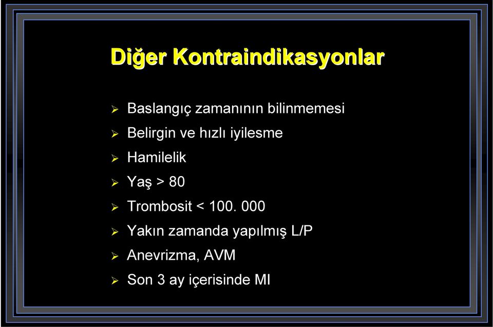 Hamilelik Yaş > 80 Trombosit < 100.