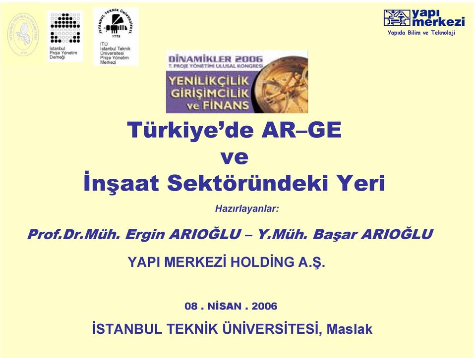 Müh. Başar ARIOĞLU YAPI MERKEZİ HOLDİNG A.Ş.