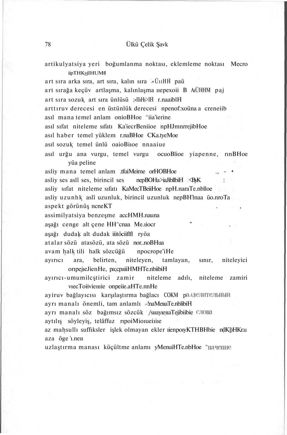 naaiblh arttıruv derecesi en üstünlük derecesi npenof:xoüna a creneiib asıl mana temel anlam oniobhoe ^iia'ierine asıl sıfat niteleme sıfatı Ka ı iecrbeniioe nphjmnrrejibhoe asıl haber temel yüklem r.