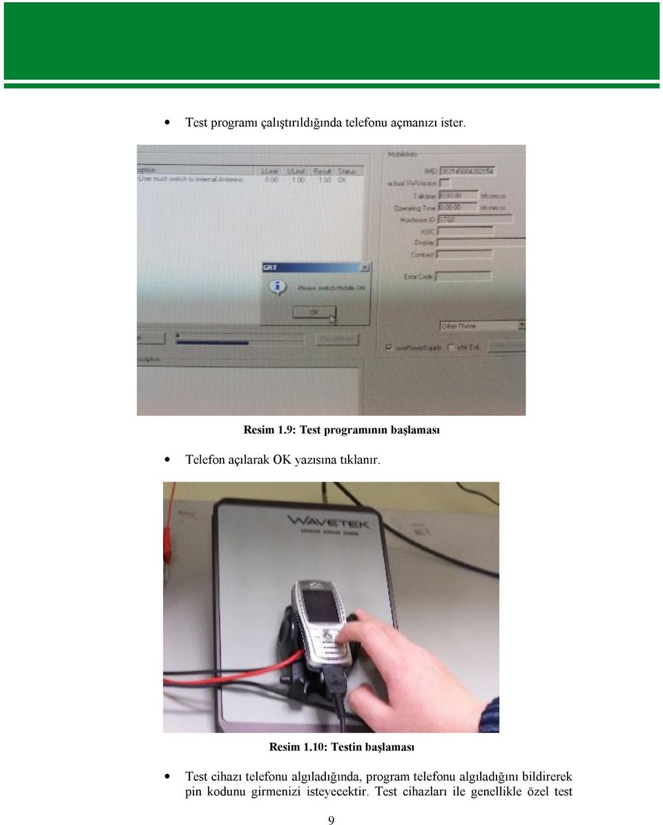 10: Testin başlaması Test cihazı telefonu algıladığında, program telefonu