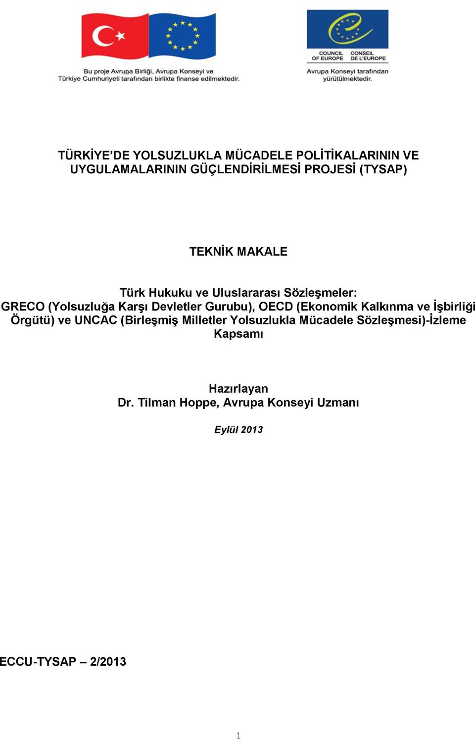 OECD (Ekonomik Kalkınma ve İşbirliği Örgütü) ve UNCAC (Birleşmiş Milletler Yolsuzlukla Mücadele