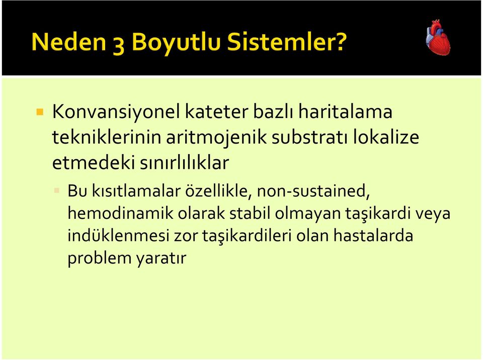 kısıtlamalar özellikle, non-sustained, hemodinamik olarak stabil