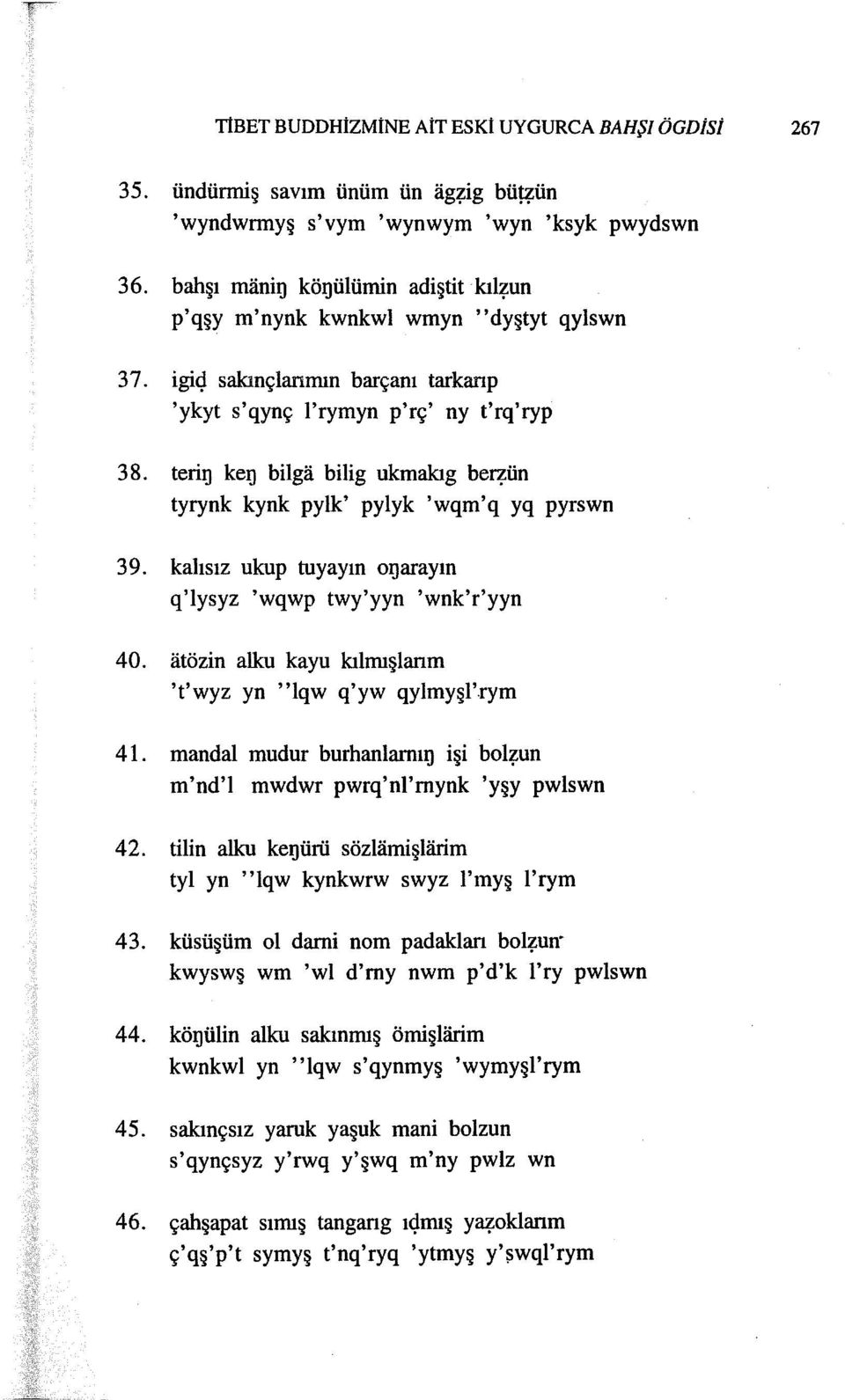 terin ken bilga bilig ukmakıg berzün tyrynk kynk pylk' pylyk 'wqm'q yq pyrswn 39. kalısız ukup tuyayın onarayın q'lysyz 'wqwp twy'yyn 'wnk'r'yyn 40.